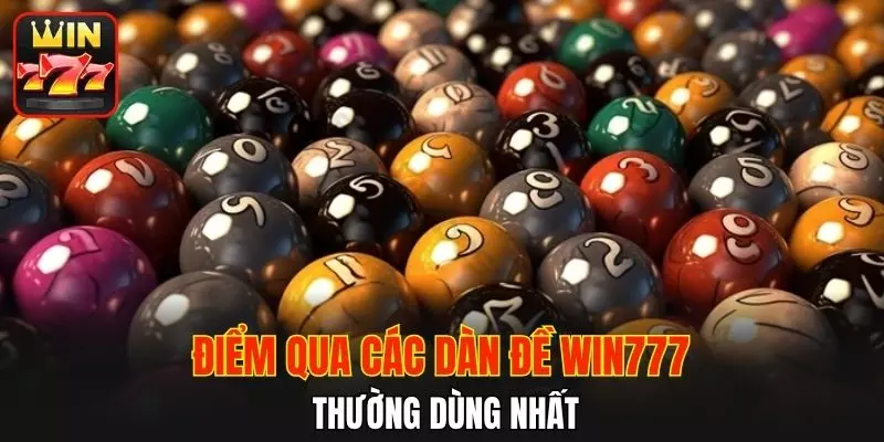 Điểm qua các dàn đề WIN777 thường dùng nhất