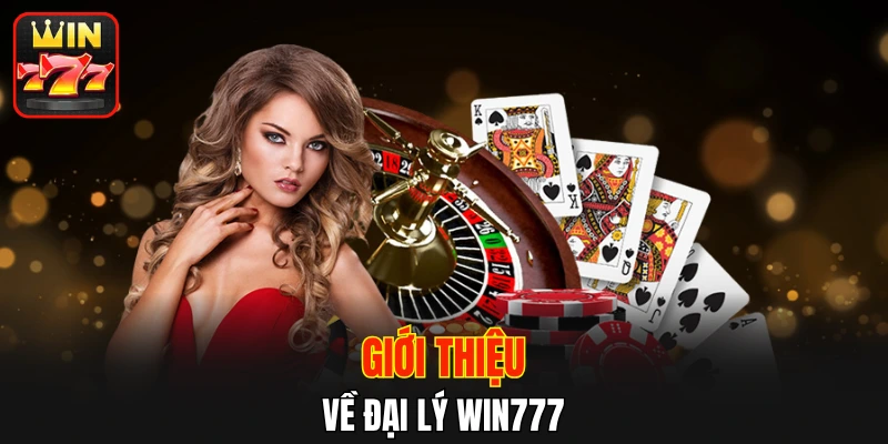 Giới thiệu về đại lý WIN777