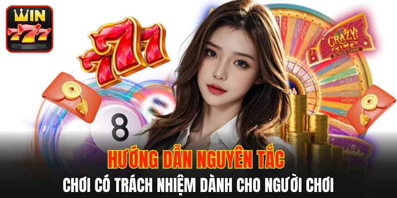 Hướng dẫn nguyên tắc chơi có trách nhiệm dành cho người chơi