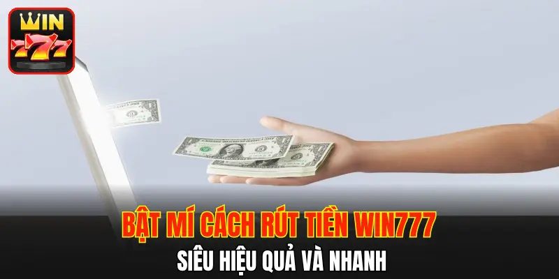 Quy trình rút tiền tại WIN777 cho game thủ
