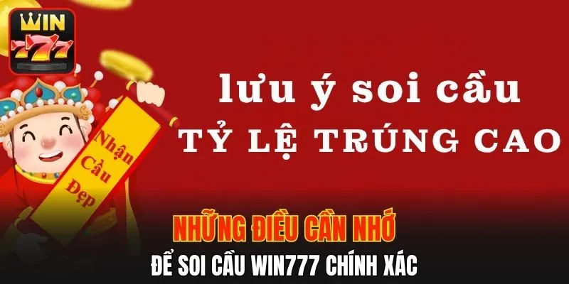 Những điều cần nhớ để soi cầu WIN777 chính xác