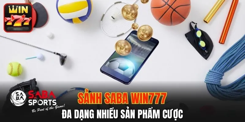 Saba WIN777 đa dạng sản phẩm cược