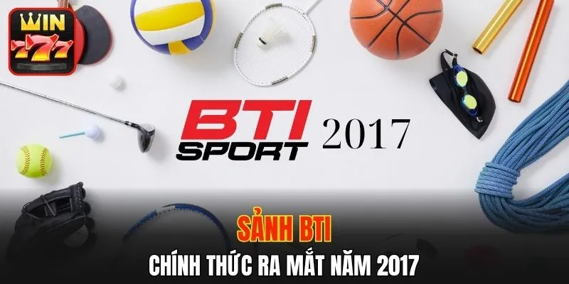 Sảnh BTI chính thức ra mắt năm 2017