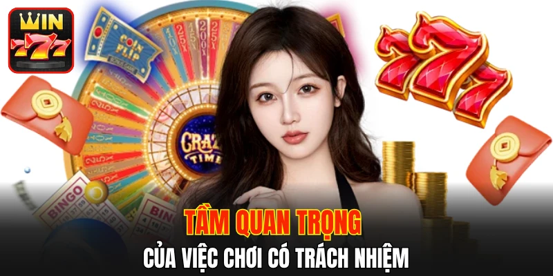 Tầm quan trọng của việc chơi có trách nhiệm