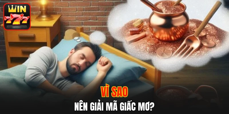 Vì sao nên giải mã giấc mơ?